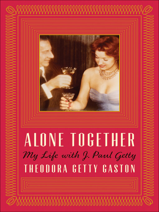 Title details for Alone Together by Theodora Getty Gaston - Wait list